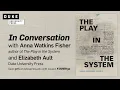 In Conversation with Anna Watkins Fisher author of The Play in the System