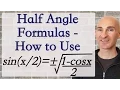Half Angle Formulas - How to Use