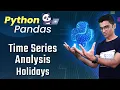 Pandas Time Series Analysis 3 Holidays