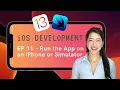 Run Your App on Your iPhone or Simulator