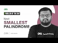 PROBLEM OF THE DAY 2023 Next Smallest Palindrome GeeksforGeeks Practice
