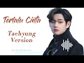 Lagu Terlalu Cinta - TAEHYUNG BTS 방탄소년단 (SUARA MIRIP TAEHYUNG) #BTS #방탄소년단 #TAEHYUNG #COVER