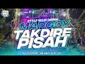 DJ TAKDIRE PISAH MARGOY VIRAL TIKTOK JEDAG JEDUG NGUK DER