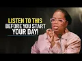 Lagu 10 Minutes to Start Your Day Right! - Motivational Speech By Oprah Winfrey [YOU NEED TO WATCH THIS]