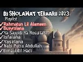Lagu DJ SHOLAWAT TERBARU 2023 || RAHMATUN LI`L ALAMEEN X BUSYROLANA VIRAL !!