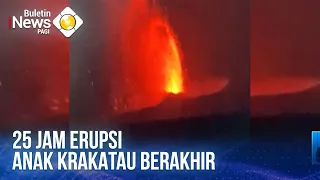 25 Jam Erupsi Anak Krakatau Berakhir | BULETIN iNEWS PAGI