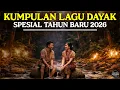 Lagu Kumpulan Lagu Dayak Spesial Tahun Baru 2026
