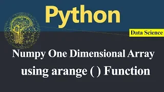 Numpy One Dimensional Array using arange Function in Python Hindi