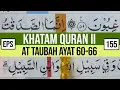 KHATAM QURAN II SURAH AT TAUBAH AYAT 60-66 TARTIL  BELAJAR MENGAJI PELAN PELAN EP 155