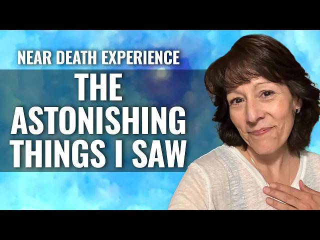 THE UTTERLY ASTONISHING THINGS I SAW during my NDE