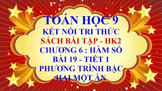 Toán học 9 - Sách bài tập - Kết nối - Chương 6 - Bài 19 - Phương trình bậc hai một ẩn - Tiết 1