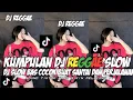 Download Lagu KUMPULAN DJ REGGAE SLOW TERBARU || DJ CAMPURAN VIRAL TIKTOK 2024🎵