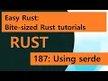 Easy Rust 187 Using serde