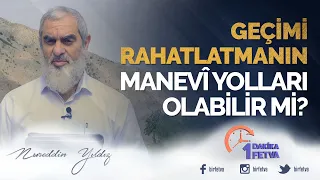 Geçimi rahatlatmanın manevî yolları olabilir mi?