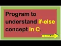 if else in C Class 21 c programs to understand if if else if elseif else in C coding in C