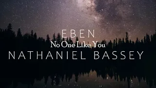 eben ft nathaniel bassey no one like you lyric video