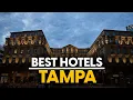 Best Hotels In Tampa Usa - Top 5 Picks For Any Budget