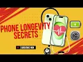 Unlocking Longevity Secrets to Making Your Phone Last Longer