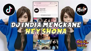 dj remix india mengkane hey shona remix viral tiktok terbaru