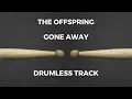 Download Lagu The Offspring - Gone Away (drumless)