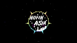 dj nofin asia terbaru remix full bass mantap