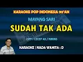 Download Lagu Sudah tak ada - Mayang Sari karaoke nada wanita D (Karaoke Pop Indonesia 90'an)