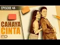 Lagu Cahaya Cinta - Episode 44