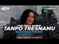 Download Lagu DJ TANPO TRESNAMU TRAP PARTY MARGOY STYLE - TM FNDRCTN RMX -