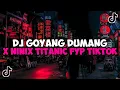 Download Lagu DJ GOYANG DUMANG X NINIX TITANIC SOUND YUSRIL VIRAL TIKTOK YANG KALIAN CARI 2024