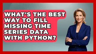 What s The Best Way To Fill Missing Time Series Data With Python - Python Code School
