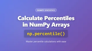NumPy Percentile Tutorial Master np percentile for Data Analysis