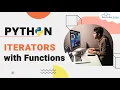 Python Iterators with Function - Explained Python Project