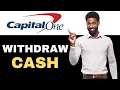 Capital One How To Wit raw Cash 2025
