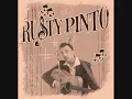 Rusty Pinto - When I Get Low - I Get High