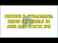 DevOps SysAdmins redis sentinels in AWS and static IPs