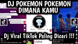 dj pokemon pokemon dimana kamu ku mencarimu ingin menangkapmu dj pokemon viral tiktok terbaru 