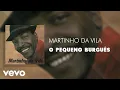 Download Lagu Martinho Da Vila - O Pequeno Burguês (Áudio Oficial)
