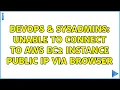 DevOps SysAdmins Unable to connect to AWS ec2 instance public ip via browser 2 Solutions