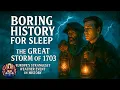 The Great Storm of 1703 Europe s Strangest Weather in History Boring History