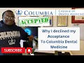 Columbia University School of Dental Medicine How I got accepted and Why I declined my acceptance