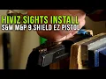 Installing HIVIZ Front and Rear Sights S W M P 9 Shield EZ Pistol