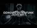 Odnogo Ultrafunk (Legendaris Remix) - DJ BRATT[Edit Audio]