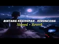 Lagu Bintang Kehidupan Nike Ardilla - Keroncong ( slowed \u0026 reverb ) tiktok version 🥀