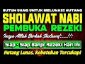 Download Lagu SHOLAWAT NABI PENARIK REZEKI PALING DAHSYAT, Sholawat Nabi Muhammad SAW, Keajaiban Sholawat Jibril