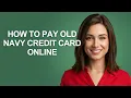 How To Pay Old Navy Credit Card Online - AshleyHowTo
