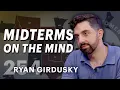 Midterms on the Mind ft Ryan Girdusky