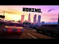 Why Los Santos Is Boring