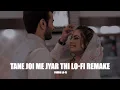 Download Lagu Tane Joi Me Jyar Thi Tara Sivay - Lo-fi Version| Umesh Barot [Yours Lo-fi Remake]
