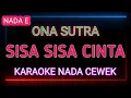 Download Lagu SISA SISA CINTA - Karaoke Nada Cewek - Ona Sutra