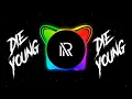 Download Lagu Die Young [🔥1 HOUR🔥] [🔈Bass-Boosted🔈]